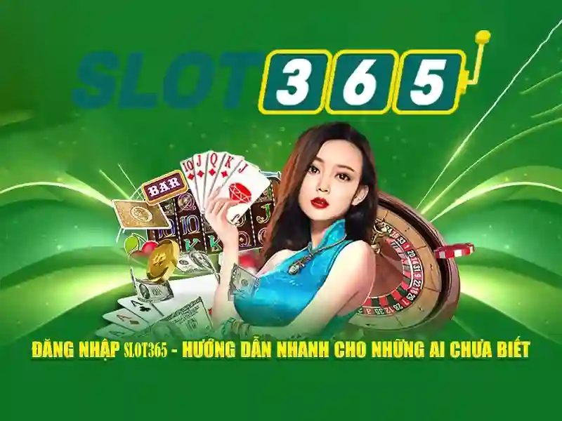 Tổng quan slot365 com