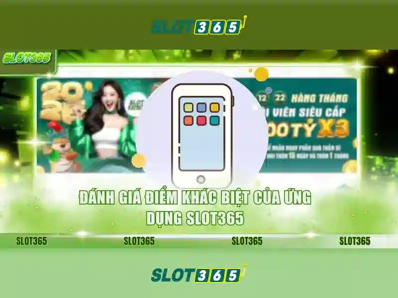Tính năng nổi bật của Slot365