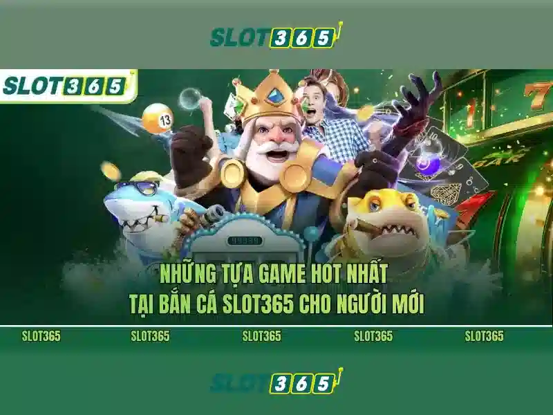 Tại sao chọn Slot365?