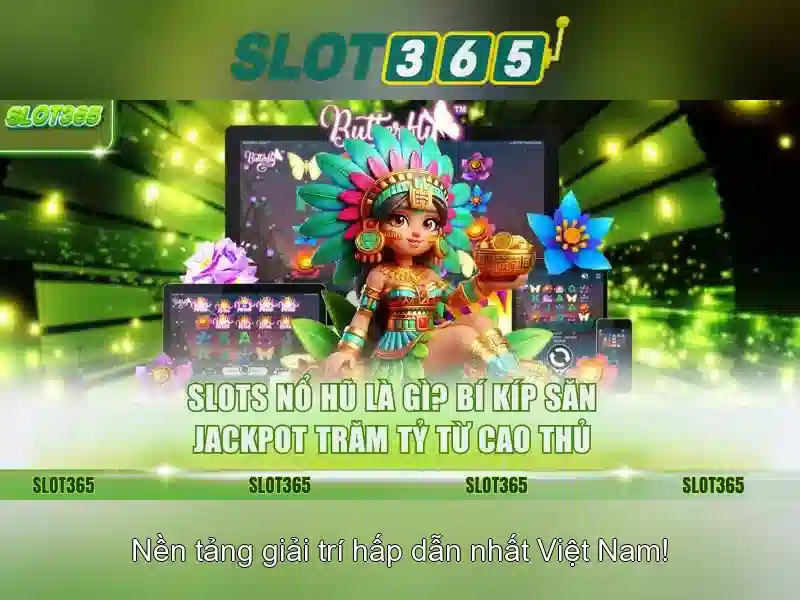 Slot365: Tổng quan và trải nghiệm đánh bạc slots online Giao diện nhà cái hoàn hảo